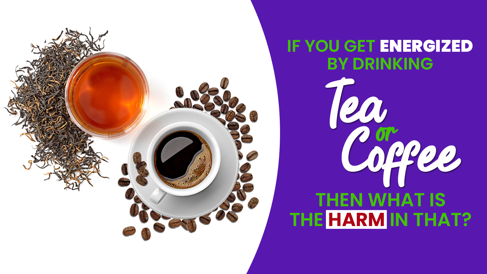 What is the real effect of tea/coffee? Why do we feel good after drinking it?