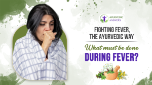 What must be done during fever?